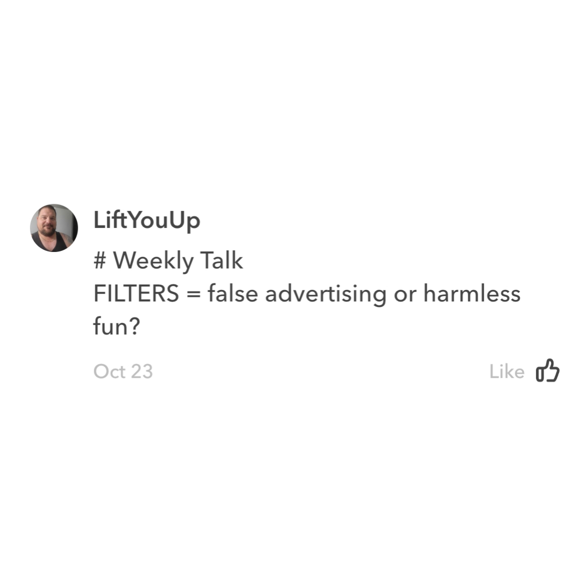 Does a filter equal false advertising or harmless fun?  ---The topic for this edition of Weekly Talk comes from our user, 
LiftYouUp.🎉 If you have great ideas, please leave them in the comments below.👇