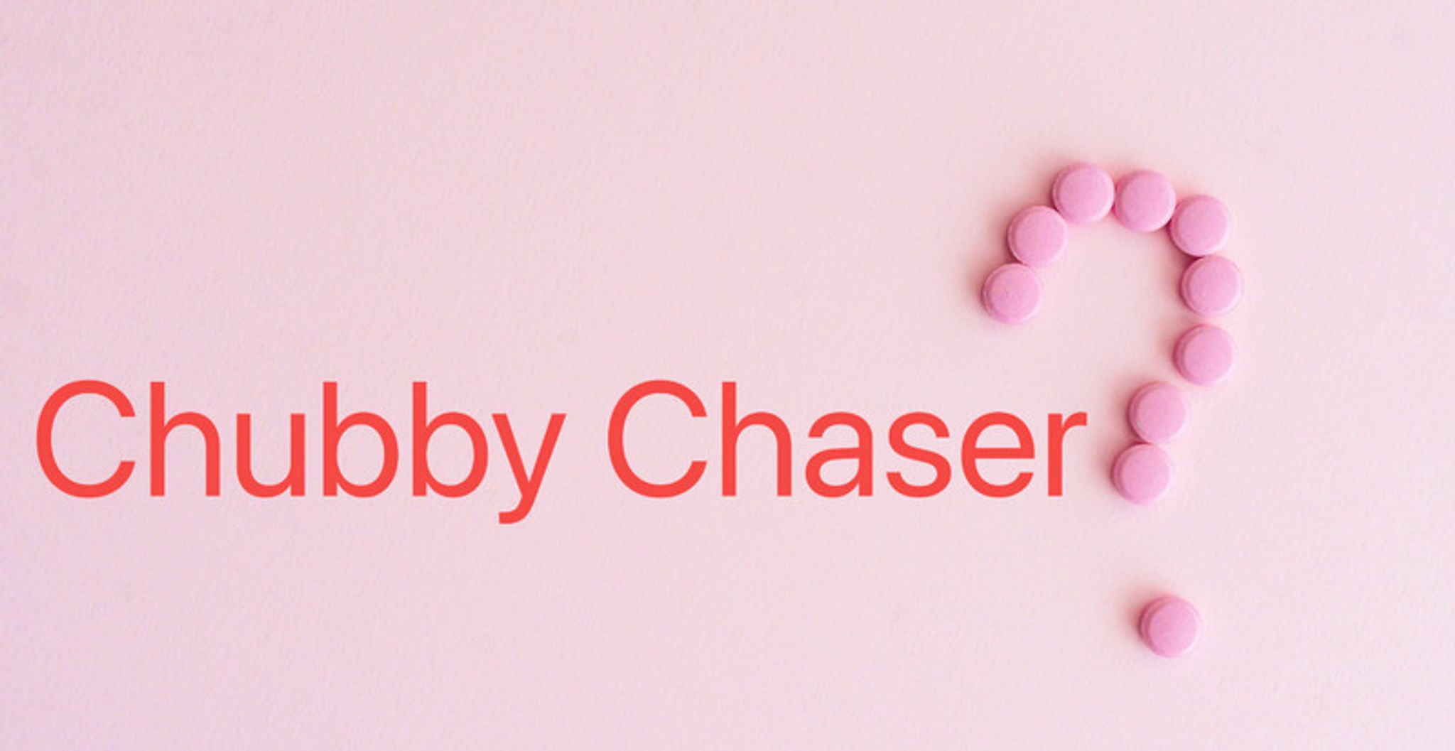 chubby chaser