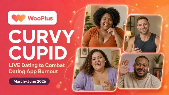 WooPlus Tests “Curvy Cupid” LIVE Dating as an Antidote to Dating App Fatigue